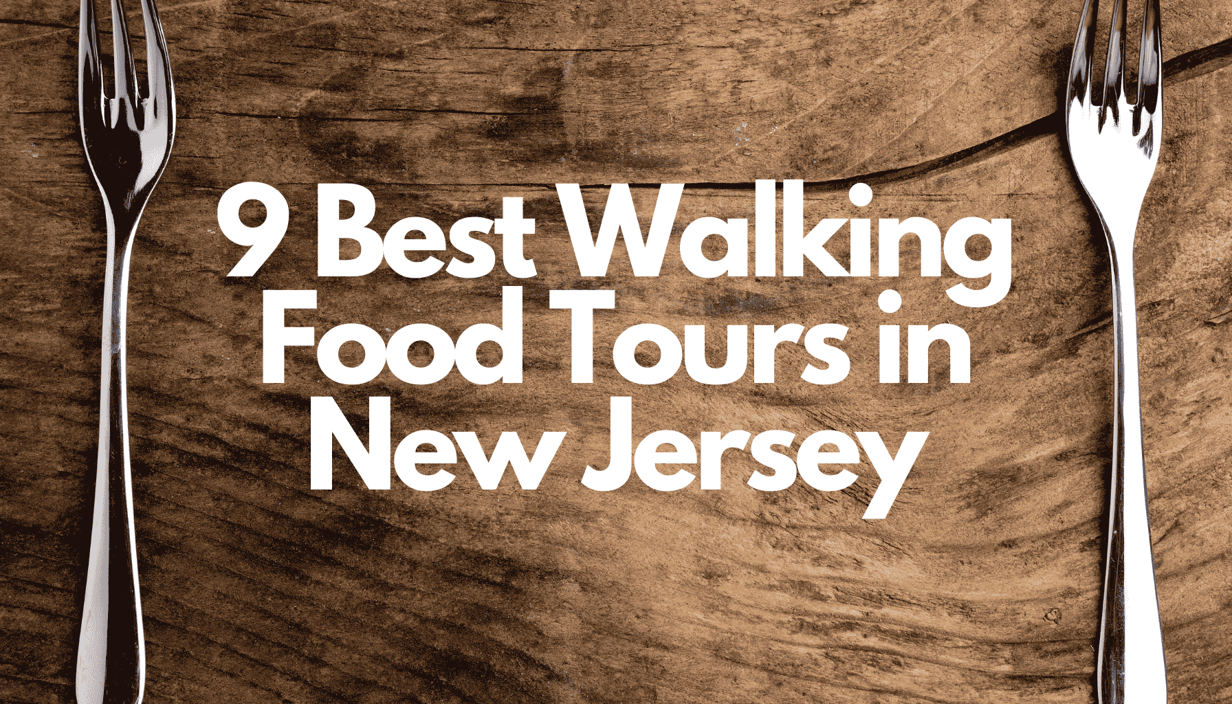 9 Best Walking Food Tours in New Jersey